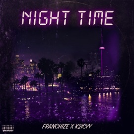 Night Time (feat. K2icyy) Franchize