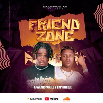 Friend Zone (feat. Aparans Sikilè & Papi Djedje) - Single