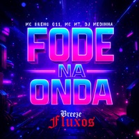 Fode na Onda - Single - MC Breno 011, MC MT & Dj Medinna