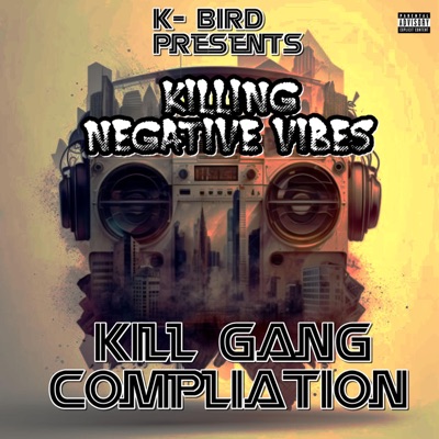 Kill Gang Compilation Vol.1 Killing Negative Vibes