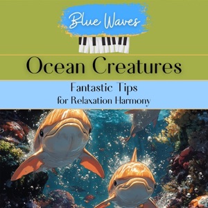 Ocean Creatures: Fantastic Tips for Relaxation Harmony