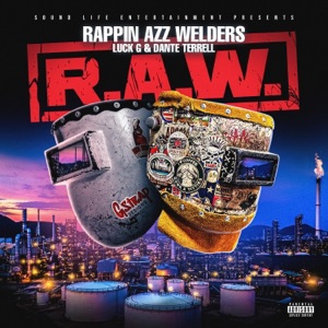 Rappin Azz Welders (R.A.W.) (feat. Dante Terrell) - Single