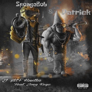 SpongeBob & Patrick (feat. Joey Keyz)