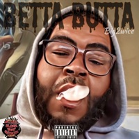 Betta Butta - Single - Big2wice