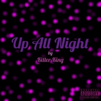 Up All Night - Single - Killer King
