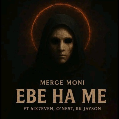 EBE HA ME (feat. 6ix7even, Merge Moni & Rk Jay'son) - Single