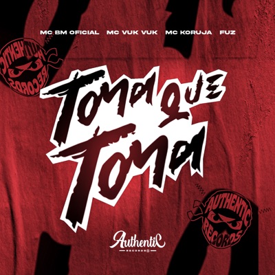 Toma Que Toma (feat. Mc Vuk Vuk) - Single