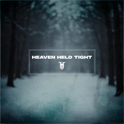 HEAVEN HELD TIGHT - Single