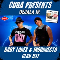 Déjala Ir (Cuba Presents Cubaton) - Single - Baby Lores, Insurrecto & Clan 537