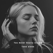 You Never Really Stayed