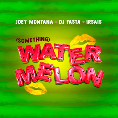 Watermelon (Something) - Single