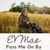 PASS ME ON BY