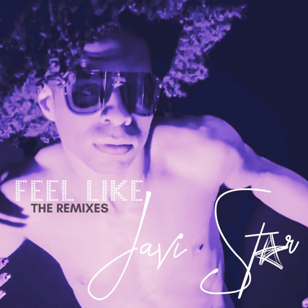 Feel Like (The Remixes) - EP