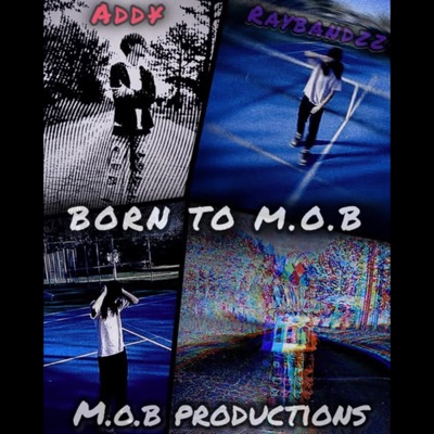 BORN TO M.O.B (feat. Add¥) - Single