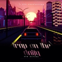 Trap On the Daily - Single - 4FB Divine