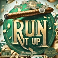 RUN IT UP (PAY STYLE ft. Lorraine SD) - Single - SLAPP PLANET
