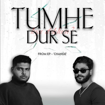 Tumhe Dur Se (feat. Swaggy) - Single