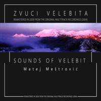 Sounds Of Velebit (Zvuci Velebita) - Matej Mestrovic