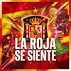 La Roja se siente