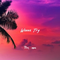 Wanna Try (feat. Otto Palmborg) - Single - MBB & AgusAlvarez