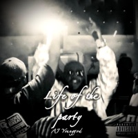 Life Of The Party - Single - AJ Younggod