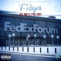 FedEx Forum (feat. PTE Don P & J Mill) - Single - T-Ruger