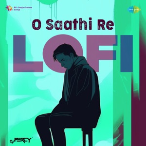 O Saathi Re (Lofi)