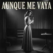 Aunque me vaya