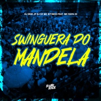 Swinguera do Mandela (feat. MC Rafa 22) - Single - DJ Erik JP, DJ SZ & Mc Kitinho