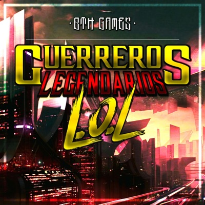 Guerreros Legendarios (Lol Rap) (feat. KaiMusicRap) - Single