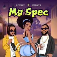 My Spec (feat. Magnito) - Single - B-Twizzy