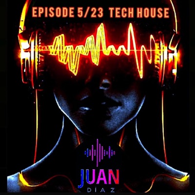 TECH HOUSE EPISODE 5 2023 JUAN DIAZ ALONSO cover art