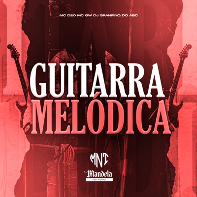Guitarra Melódica (feat. Mc d20 & MC GW) - Single