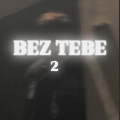 Bez tebe 2 - Single
