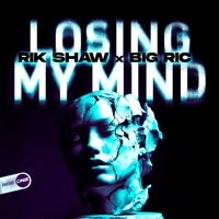 Losing My Mind - EP - Rik Shaw & Big Ric