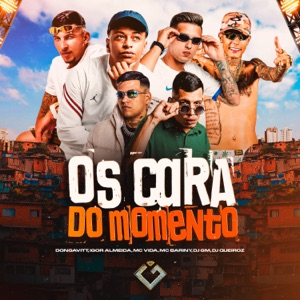 Os Cara do Momento (feat. DonGavitt, Mc Vida & Igor Almeida)