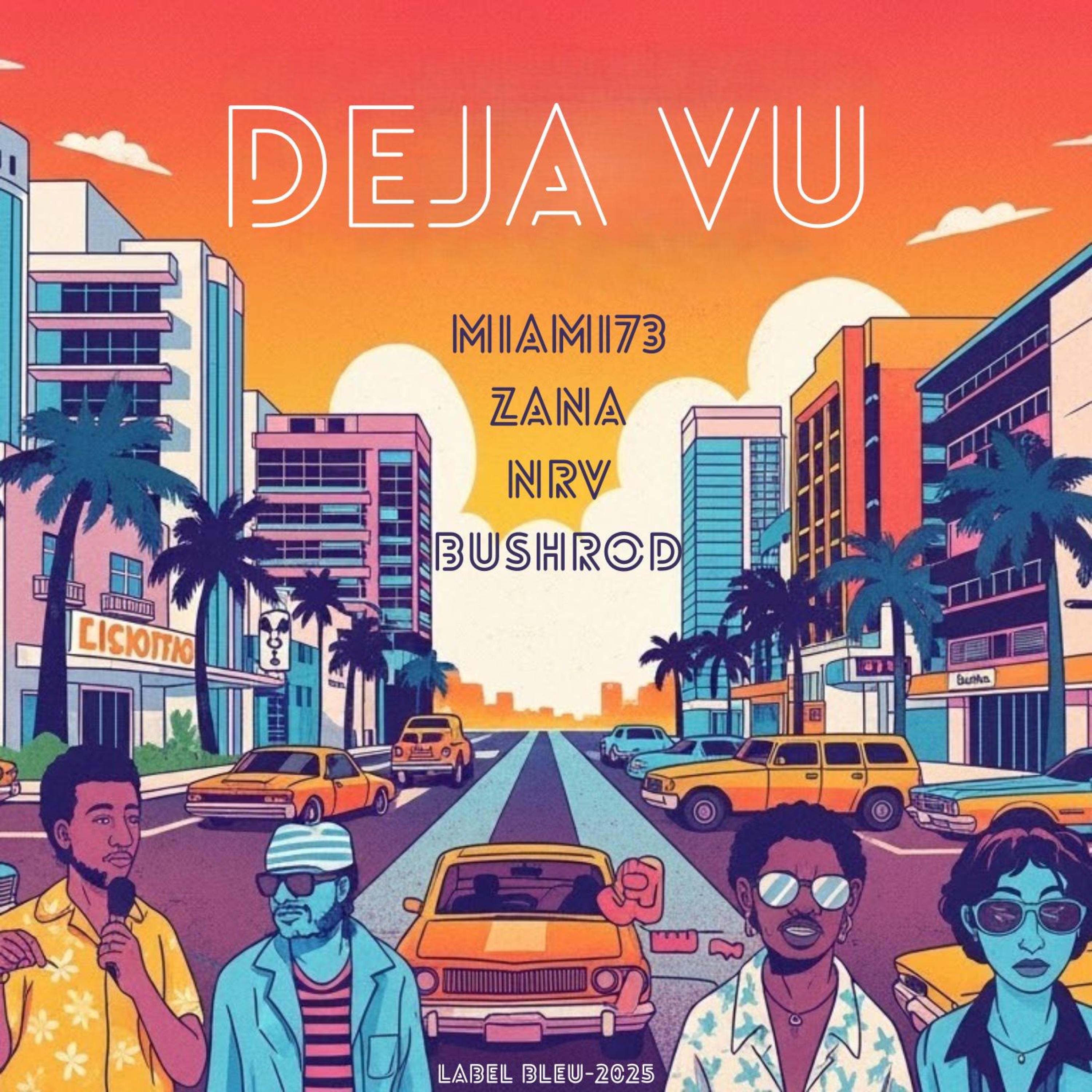 Déjà Vu (feat. Zana, NRV & Bushrod) - Single