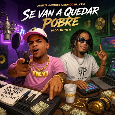 Se Van A Quedar Pobre (feat. Waly Pm & YIEYI) - Single