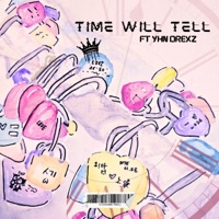 Time will Tell (feat. YHN DREXZ) - Single - XAKIDA