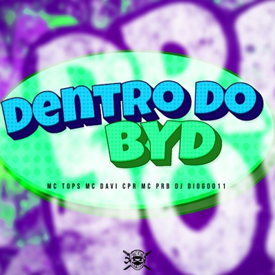 Dentro do Byd (feat. Mc Tops) - Single