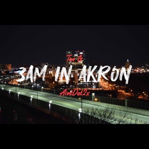 3am in Akron (feat. AintDat2x)