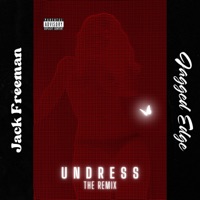 UNDRESS (Remix) - Single - Jack Freeman & Jagged Edge