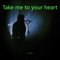 Take Me to Your Heart