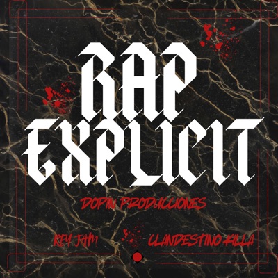 Rap Explicit (feat. CLANDESTINO KILLA) - Single