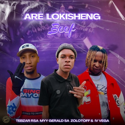 Are Lokisheng Beef (feat. Tebzar Rsa, Myy Gerald SA & IV Vega) - Single