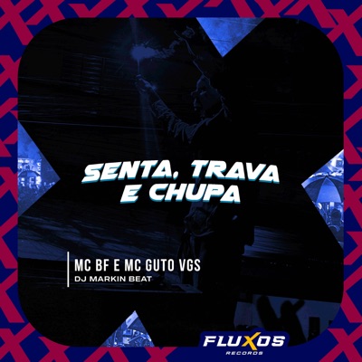 Senta, trava e Chupa - Single