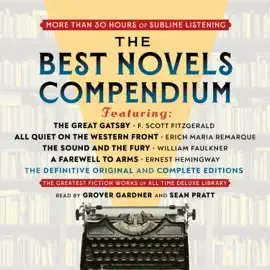 The Best Novels Compendium (Featuring The Great Gatsby, All Quiet on the Western Front, The Sound and the Fury, and A Farewell to Arms)