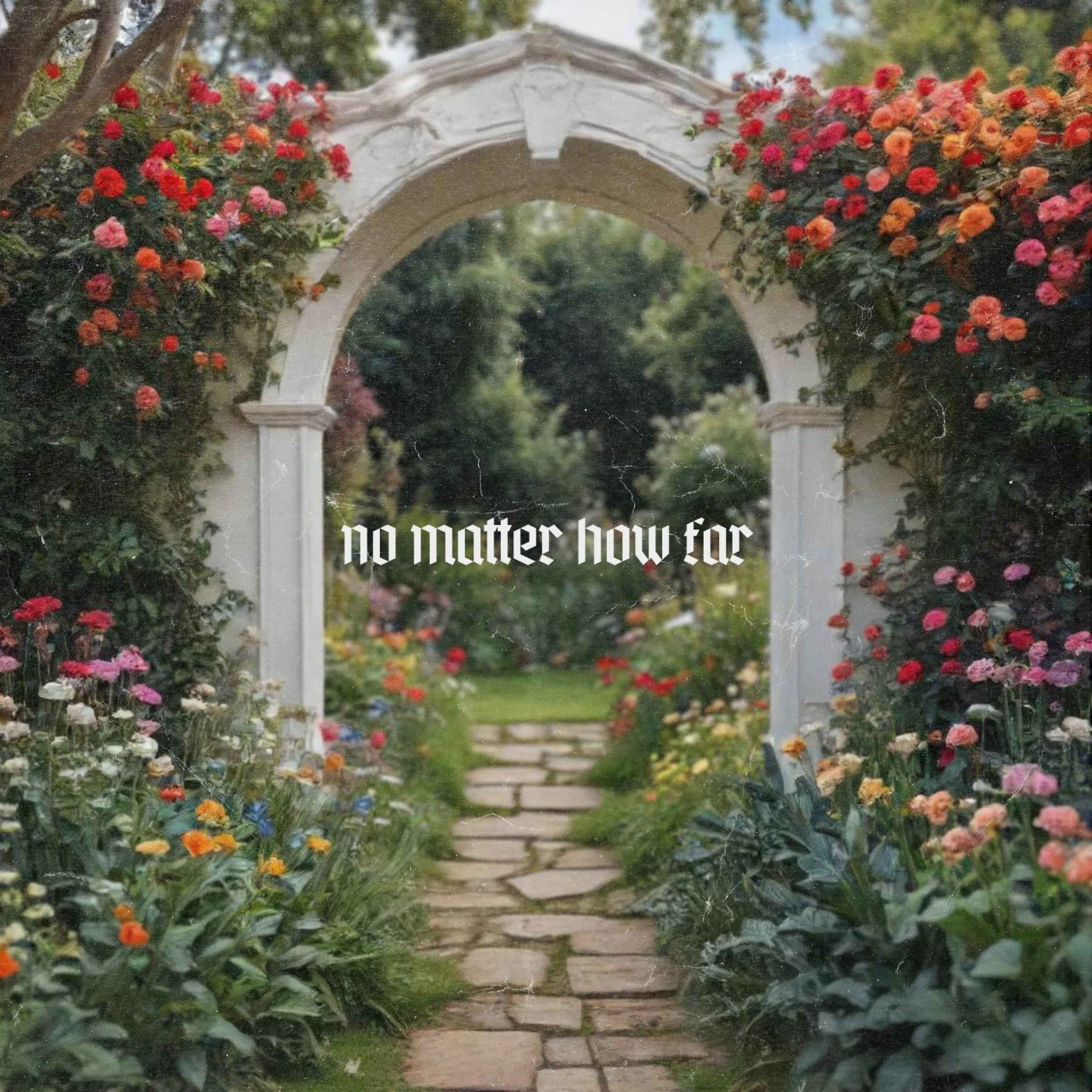 No Matter How Far - Single