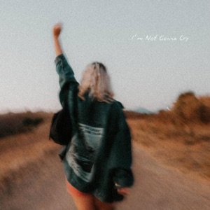 I'm Not Gonna Cry - Single