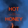 Hot Honey - Single